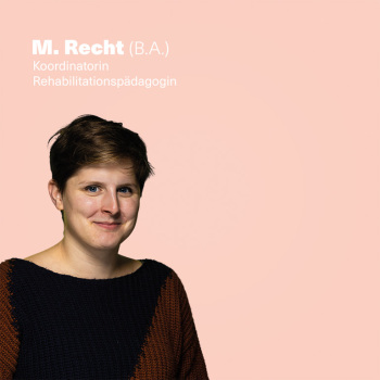 Foto von M. Recht (B.A.), Koordinatorin, Rehabilitationspädagogin