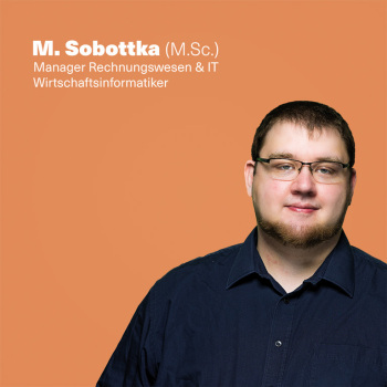 Foto von M. Sobottka (M.Sc.), Manager Rechnungswesen & IT, Wirtschaftsinformatiker